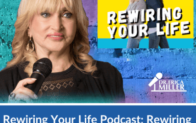 Rewiring Your Life Podcast: Rewiring Your Trauma
